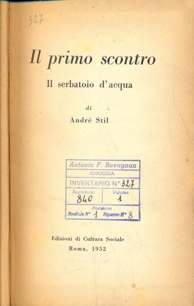 Il primo scontro. Il serbatoio d'acqua