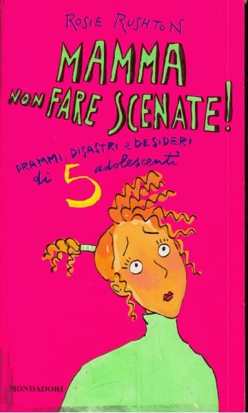 Mamma non fare scenate