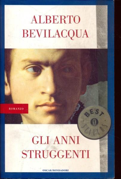 Gli anni struggenti - Alberto Bevilacqua - copertina