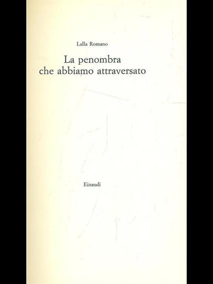 La penombra che abbiamo attraversato - Lalla Romano - copertina