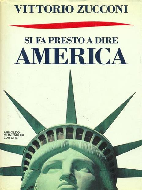 Si fa presto a dire America - Vittorio Zucconi - copertina