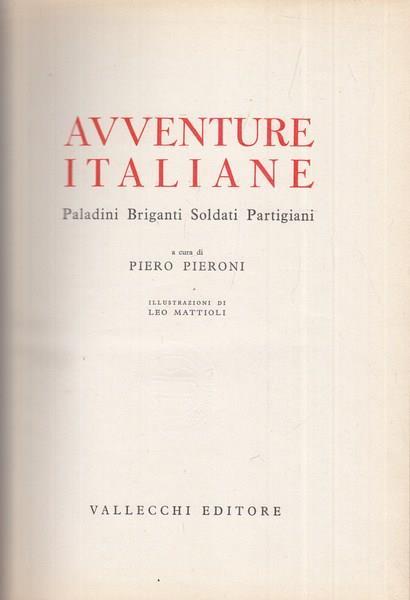 Avventure italiane. Paladini, briganti, soldati, partigiani - Piero Pieroni - copertina