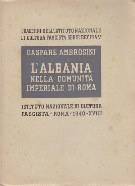 L' Albania nella comunità imperiale di Roma - Gaspare Ambrosini - 2