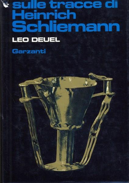 Sulle tracce di Heinrich Schliemann - Leo Deuel - copertina