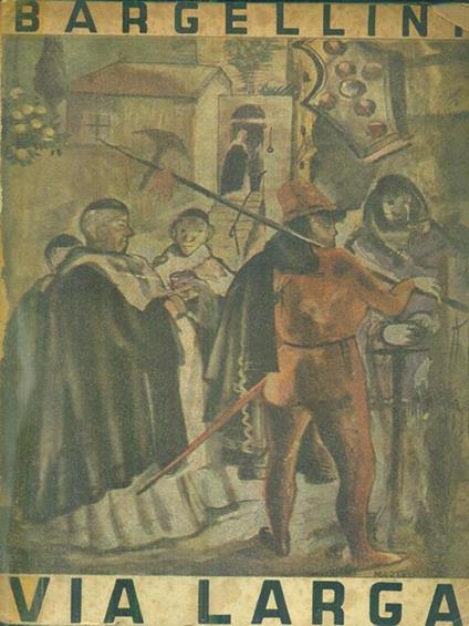 Via larga - Piero Bargellini - copertina