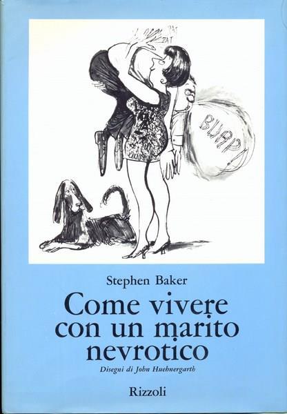 Come vivere con un marito nevrotico - Stephen Baker - copertina