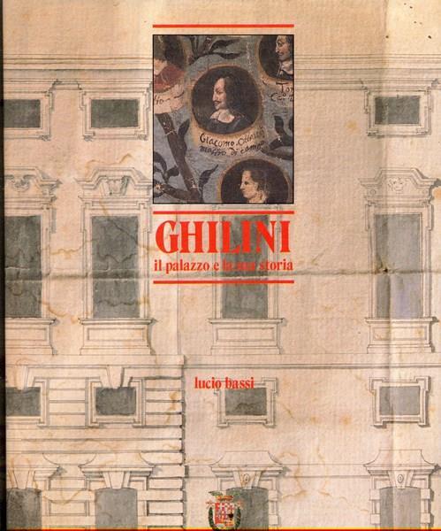 Ghilini il palazzo e la sua storia - Lucio Bassi - copertina