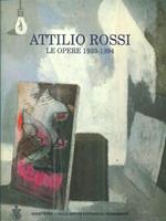 Attilio Rossi. Le opere 1933-1994