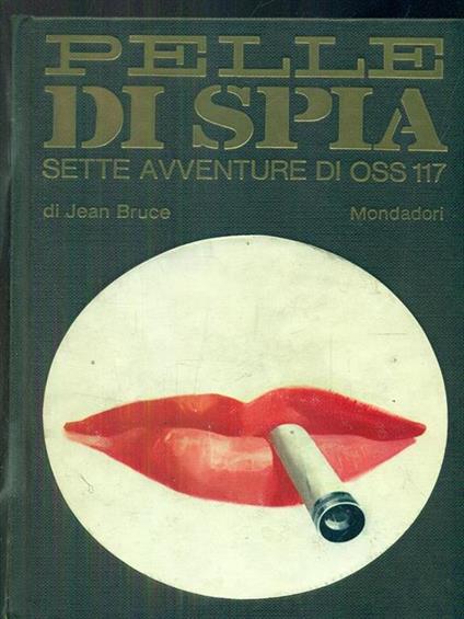 Pelle di spia sette avventure diOSS 117 - Jean Bruce - copertina