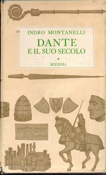 Dante e il suo secolo - Indro Montanelli - copertina