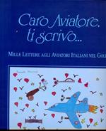 Caro aviatore, ti scrivo