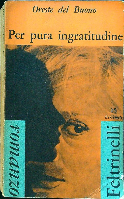Per pura ingratitudine
