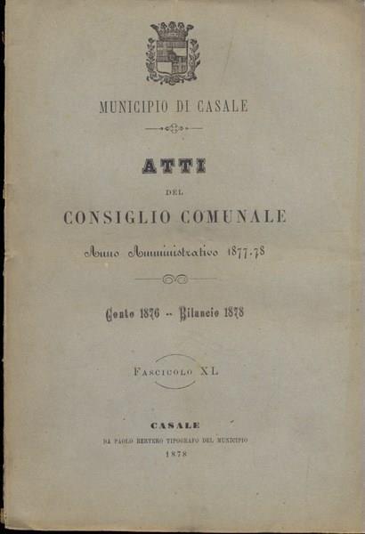 Città di Casale Monferrato Atti del consiglio comunale anno 1877-78 fascicolo XL 1878 - copertina