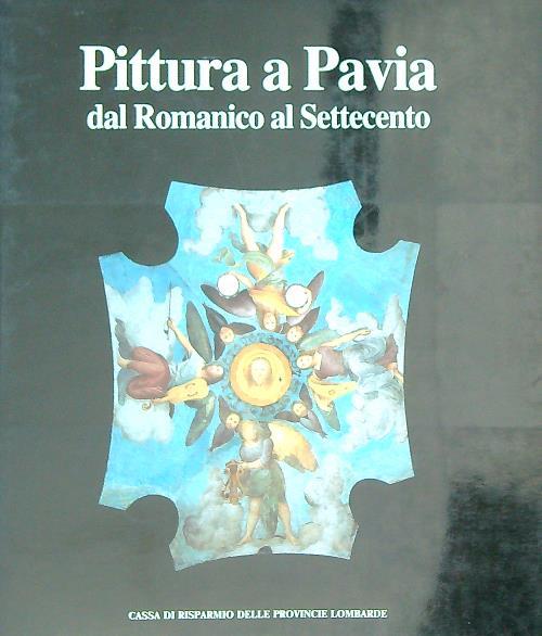 Pittura a Pavia. Dal Romanico al Settecento
