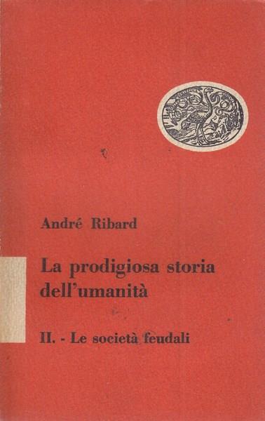 La prodigiosa storia dell'umanità Le società feudali