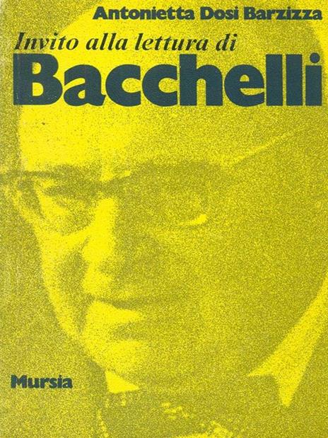 Invito alla lettura di Bacchelli - Antonietta Dosi Barzizza - copertina