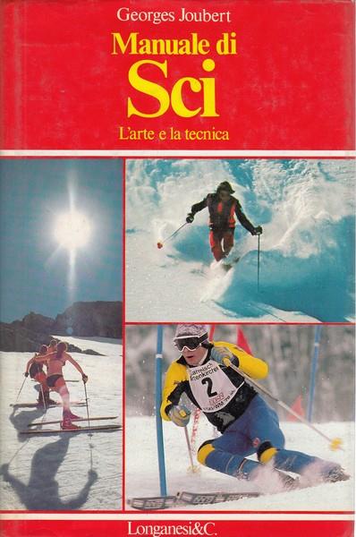 Manuale di sci. L' artee la tecnica