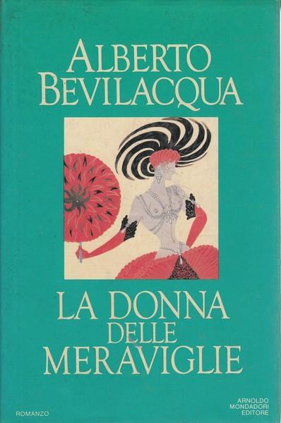 La donna delle meraviglie - Alberto Bevilacqua - copertina
