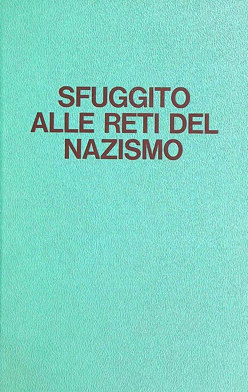 Sfuggito alle reti del nazismo