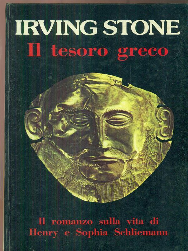 Il tesoro greco. Il romanzo di Schliemann