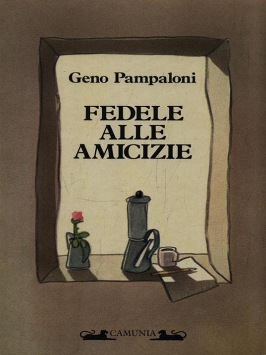Fedele alle amicizie - Geno Pampaloni - 3