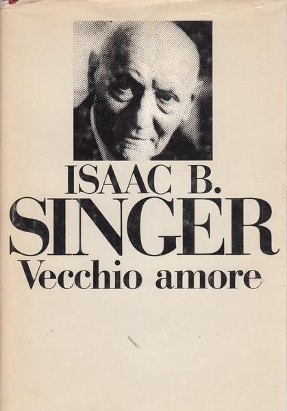 Vecchio amore - Isaac Bashevis Singer - 3
