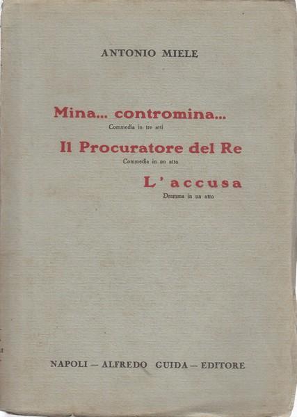 Mina e contromina. Il Procuratore del Re. L' accusa
