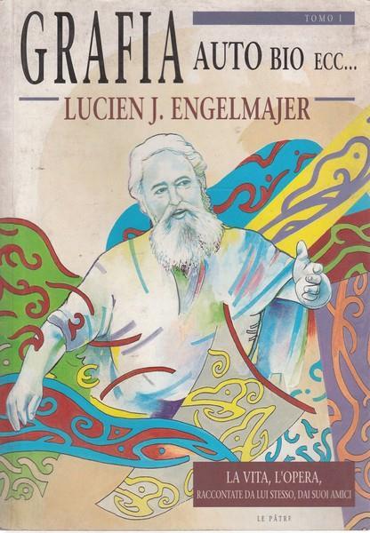 Grafia, auto, bio ecc - Lucien J. Engelmajer - copertina
