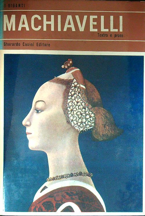 Machiavelli Teatro e prosa
