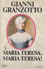 Maria Teresa, Maria Teresa!