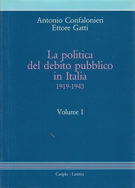 La politica del debito pubblico in Italia 1919-1943 - Antonio Confalonieri - 3