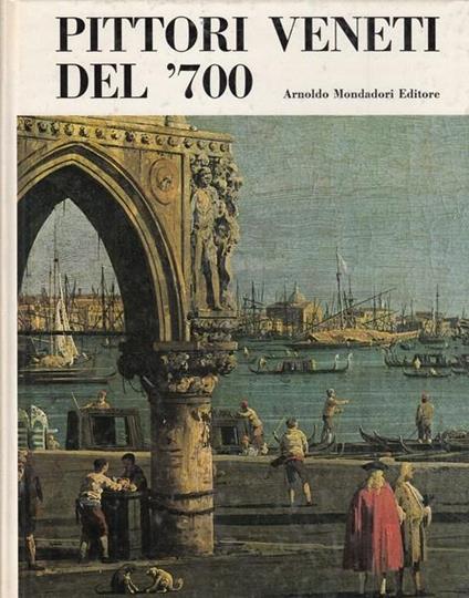 Pittori veneti del '700 - Giuseppe Argentieri - copertina