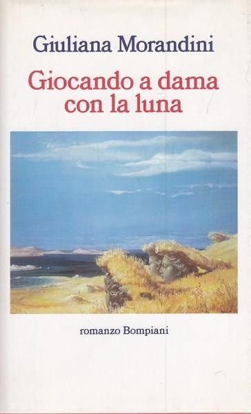 Giocando a dama con la luna - Giuliana Morandini - copertina