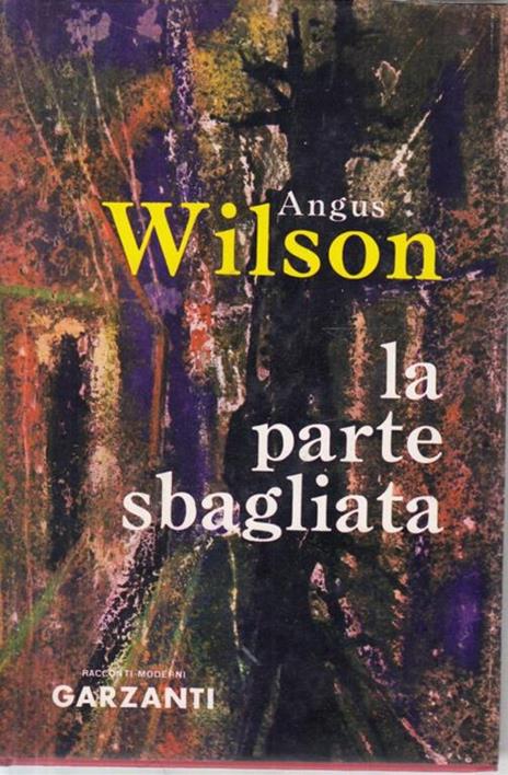 La parte sbagliata - Angus Wilson - 7