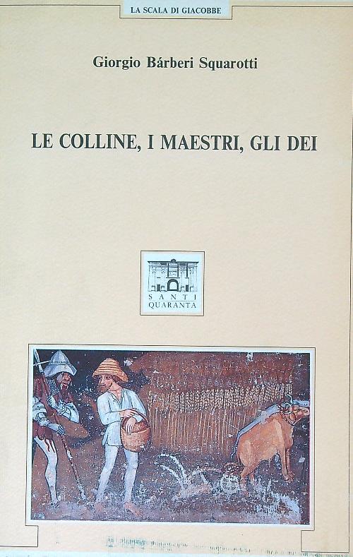Le colline, i maestri, gli dei