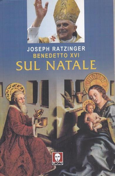 Sul Natale - Benedetto XVI (Joseph Ratzinger) - copertina