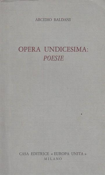Opera undicesima: poesie - Arcidio Baldani - copertina
