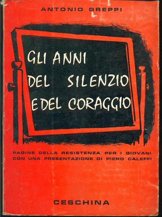 Gli anni del silenzio e del coraggio - Antonio Greppi - copertina