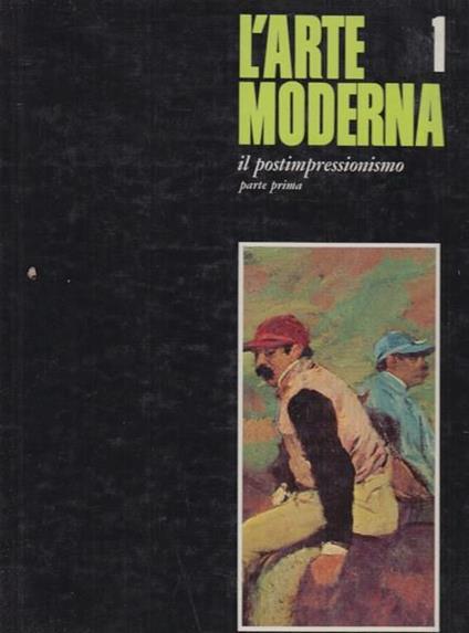 L' arte moderna 1. Il postimpressionismo parte prima - Dario Durbé - copertina