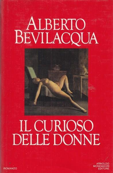 Il curioso delle donne - Alberto Bevilacqua - copertina