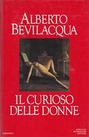 Il curioso delle donne - Alberto Bevilacqua - 2