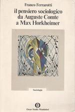 Il pensiero sociologico da Auguste Comte a Max Horkheimer