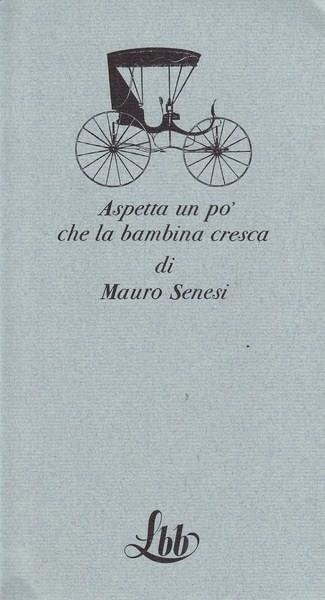 Aspetta un pò che la bambina cresca
