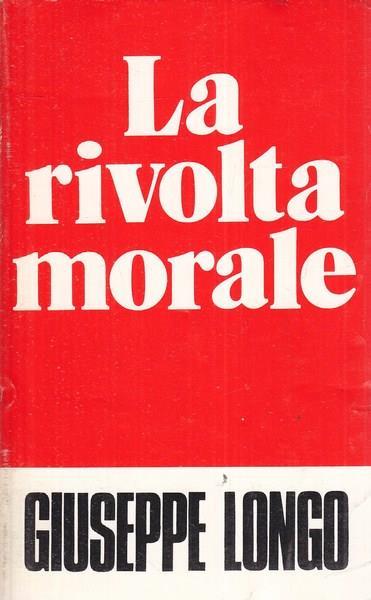 La rivolta morale - Giuseppe Longo - copertina