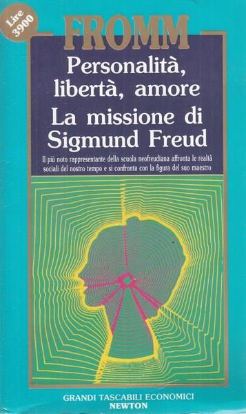Personalità, libertà, amore. La missione di Sigmund Freud - Erich Fromm - copertina