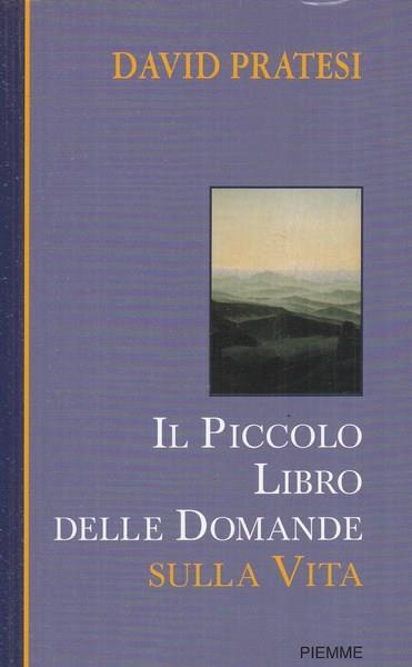 Il piccolo libro delle domande sulla vita - David Pratesi - copertina