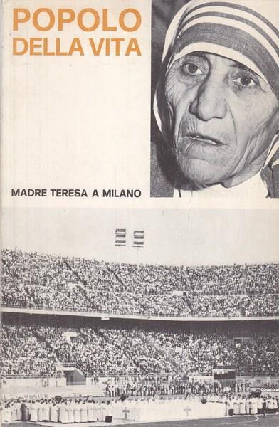 Popolo della vita. Madre Teresa a Milano - Piero Gheddo - copertina