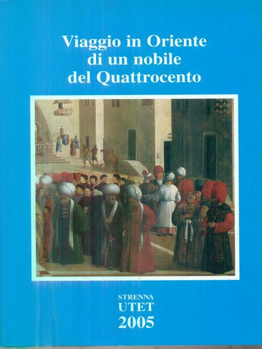 Viaggio in Oriente di un nobile del Quattrocento - copertina