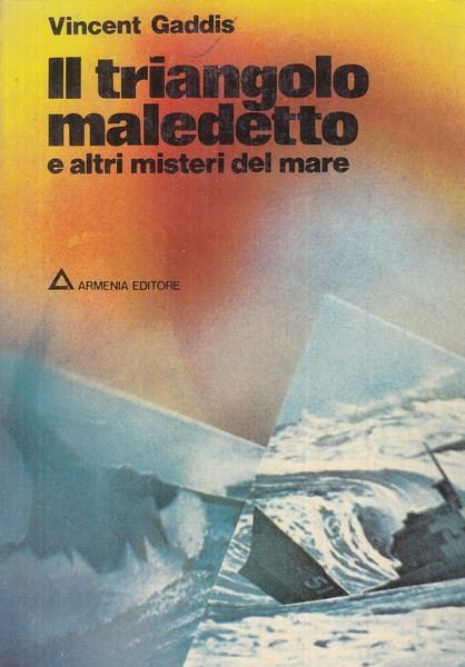Il triangolo maledetto e altri misteri del mare - Vincent Gaddis - copertina