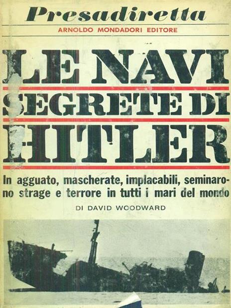 Le navi segrete di Hitler - David Woodward - 2